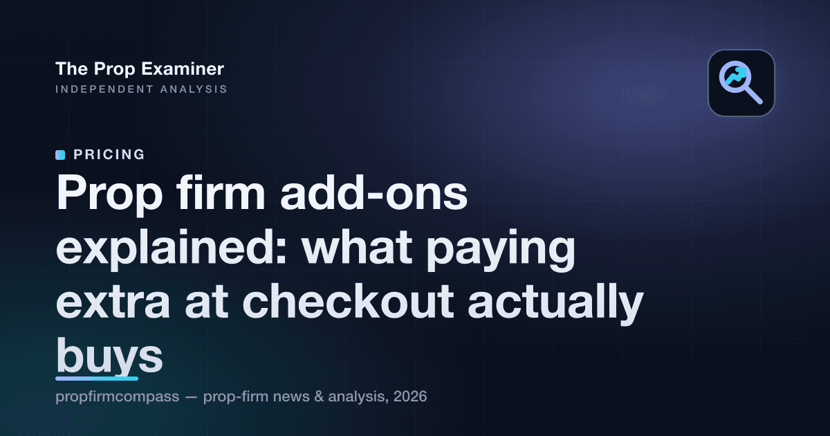 Prop firm add-ons explained: what paying extra at checkout actually buys